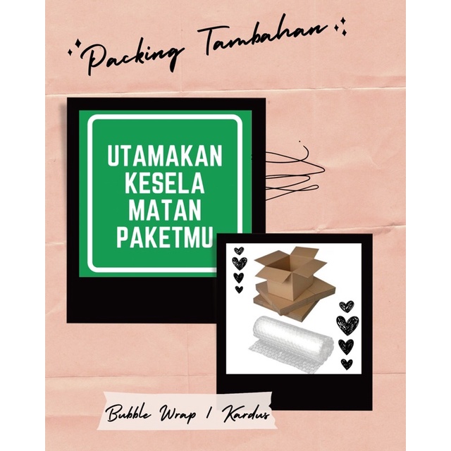 

Packing Tambahan Bubble Wrap / Kardus