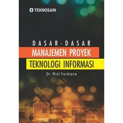 

Dasar-dasar Manajemen Proyek Teknologi Informasi