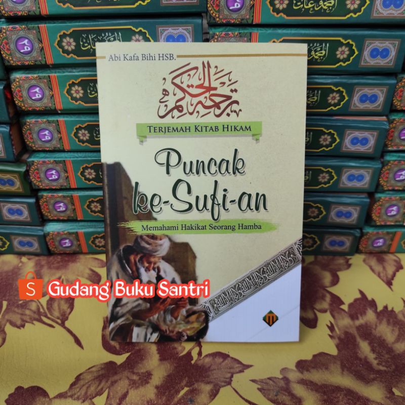 Terjemah Kitab Al Hikam - Puncak Kesufian Memahami Hakikat Seorang Hamba