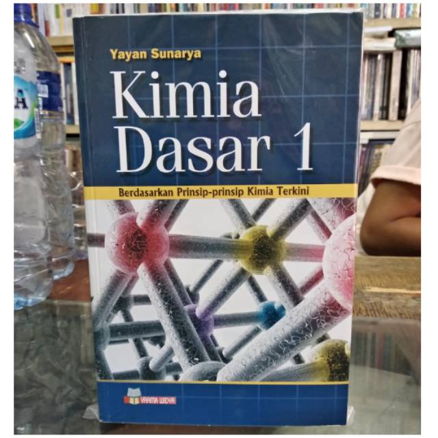 Kimia Dasar 1 Berdasarkan Prinsip-Prinsip Kimia Terkini - Yayan