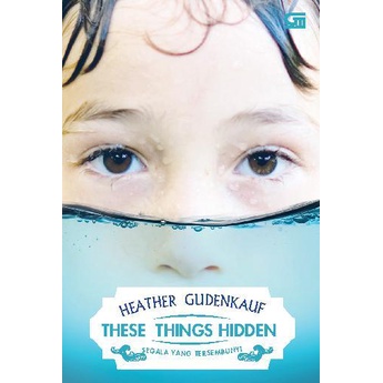 

ORIGINAL These Things Hidden - Segala yang Tersembunyi By Heather Gudenkauf