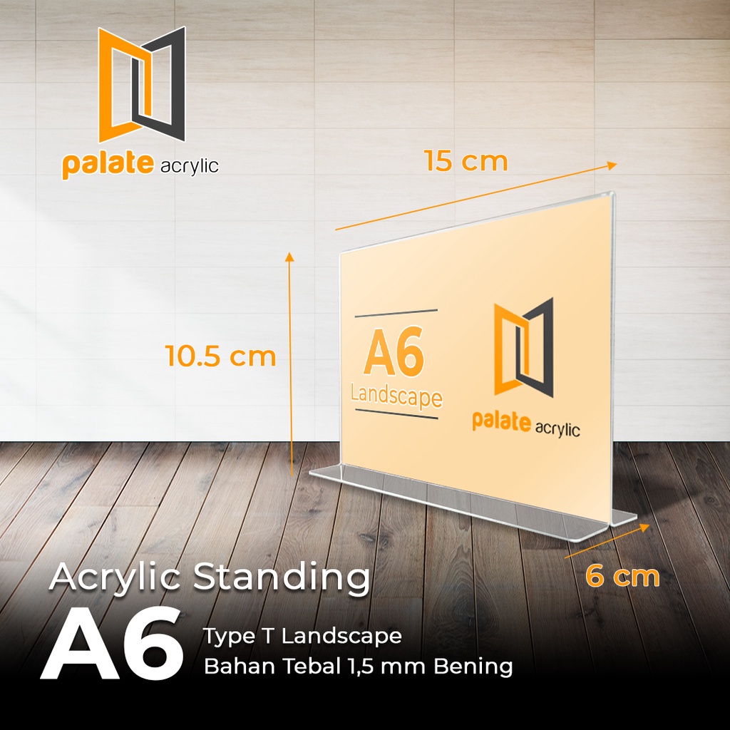 

ACRYLIC A6 LANDSCAPE TYPE T / AKRILIK BROSUR A6T LANDSCAPE 1.5MM