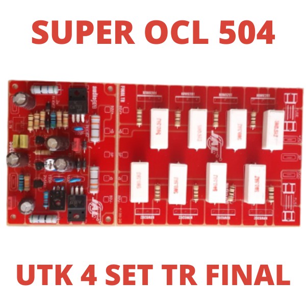 KIT DRIVER POWER SUPER OCL 504 PLUS UTK 4SET TR FINAL 500W AMPLI FIBER SOCL SUPEROCL AMPLIFIER EMPLI