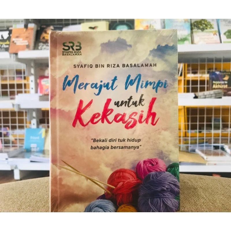 Buku Merajut Mimpi Untuk Kekasih || Syafiq bin Riza Basalamah