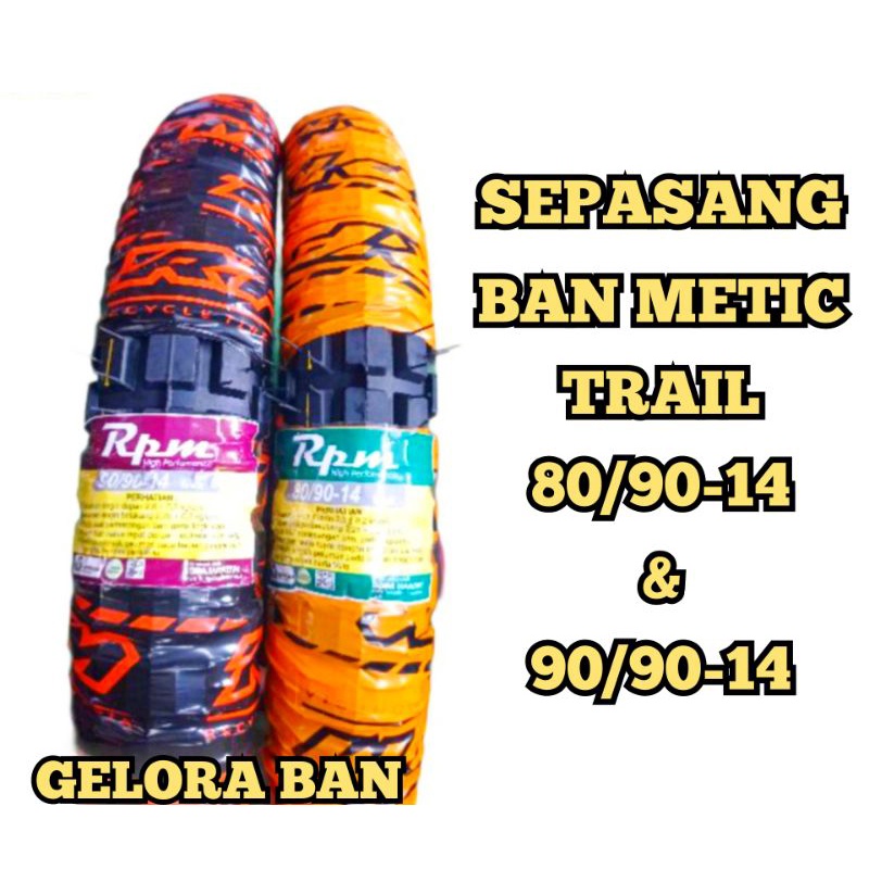 sepasang ban motor metic trail 80/90-14 & 90/90-14 rpm ban metic ban trail ban cangkul ban ring 14 b