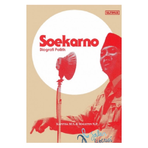 Soekarno: Biografi Politik - Kapitsa M.S. & Maletin N.P. - Sejarah