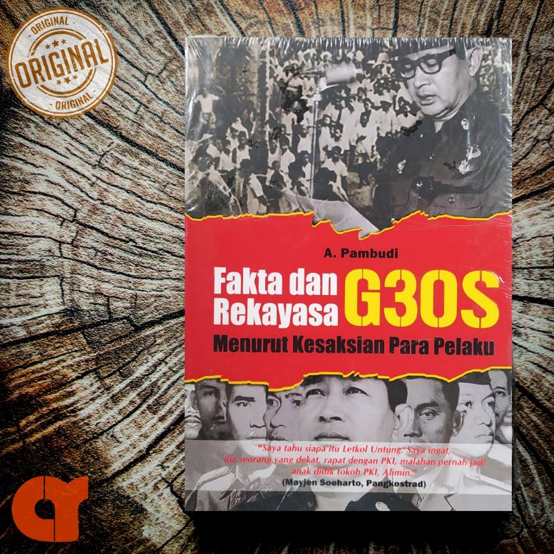 FAKTA DAN REKAYASA G30S MENURUT KESAKSIAN PARA PELAKU