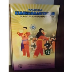 SD/SMP/SMA !!! Pendidikan Kemuhammadiyahan SD/SMP/SMA Muhammadiyah / Buku Kemuhammadiyahan-Kelas 12