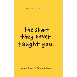 Buku The Sh*t They Never Taught You: What You Can Learn From Books