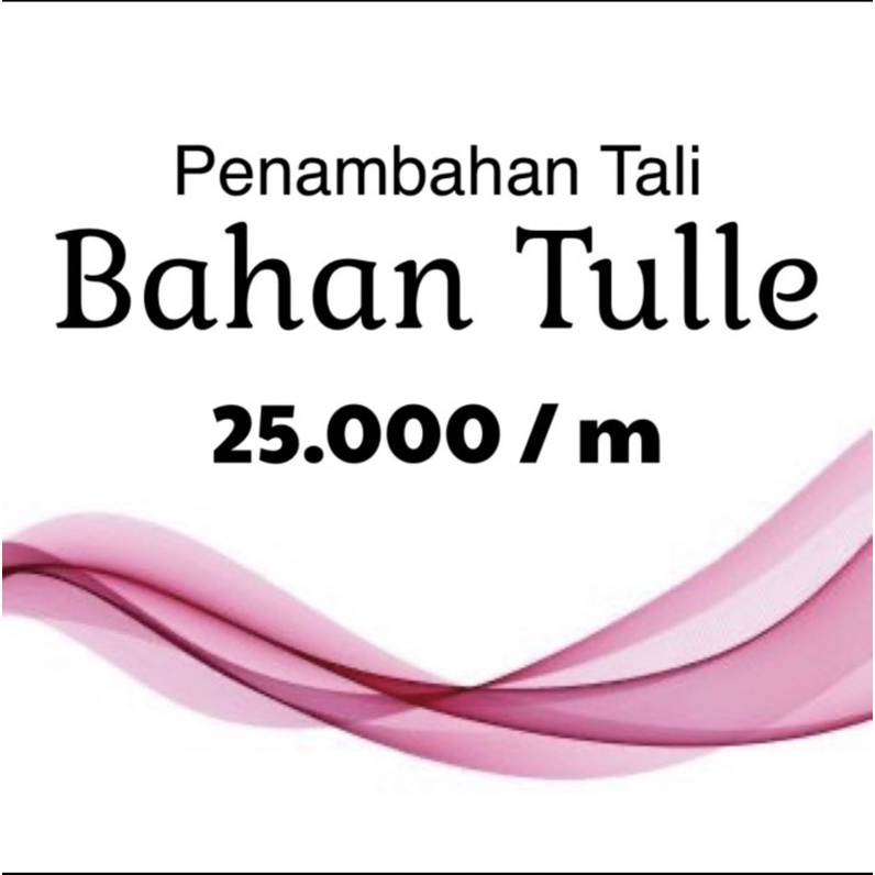 Penambahan Tali bahan tulle