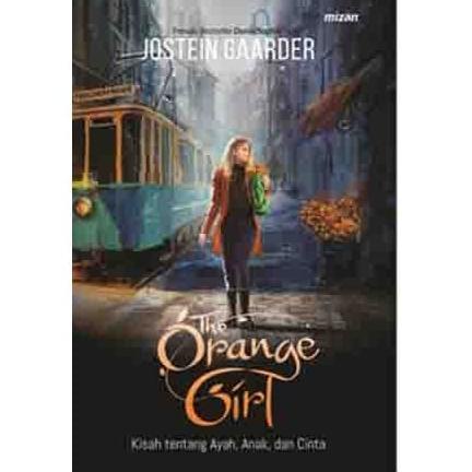 

THE ORANGE GIRL (REPUBLISH) KISAH TENTANG AYAH, ANAK DAN CINTA Star Seller