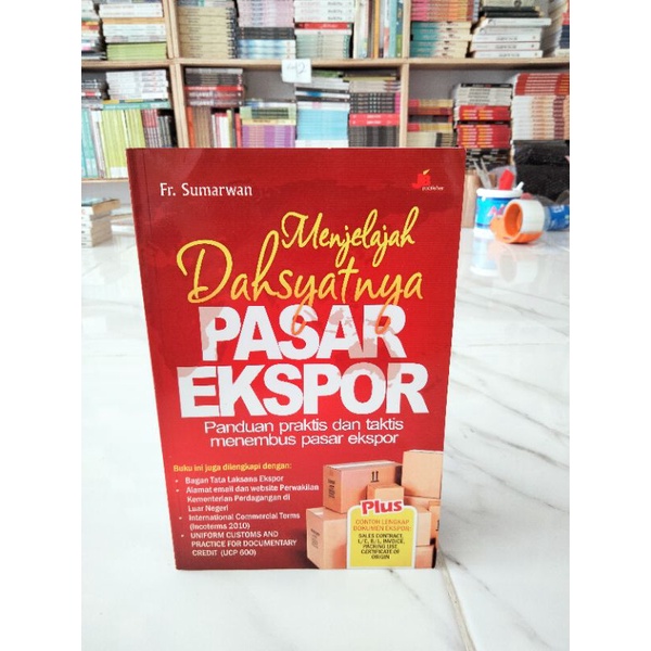 BUKU BISNIS / EKSPOR / MENJELAJAH DAHSYATNYA PASAR EKSPOR
