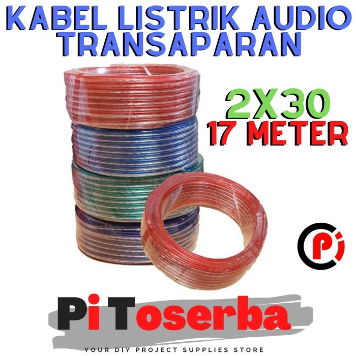 Kabel Transparan Listrik Speaker Audio Ukuran 2x30 Per Roll 17 Meter