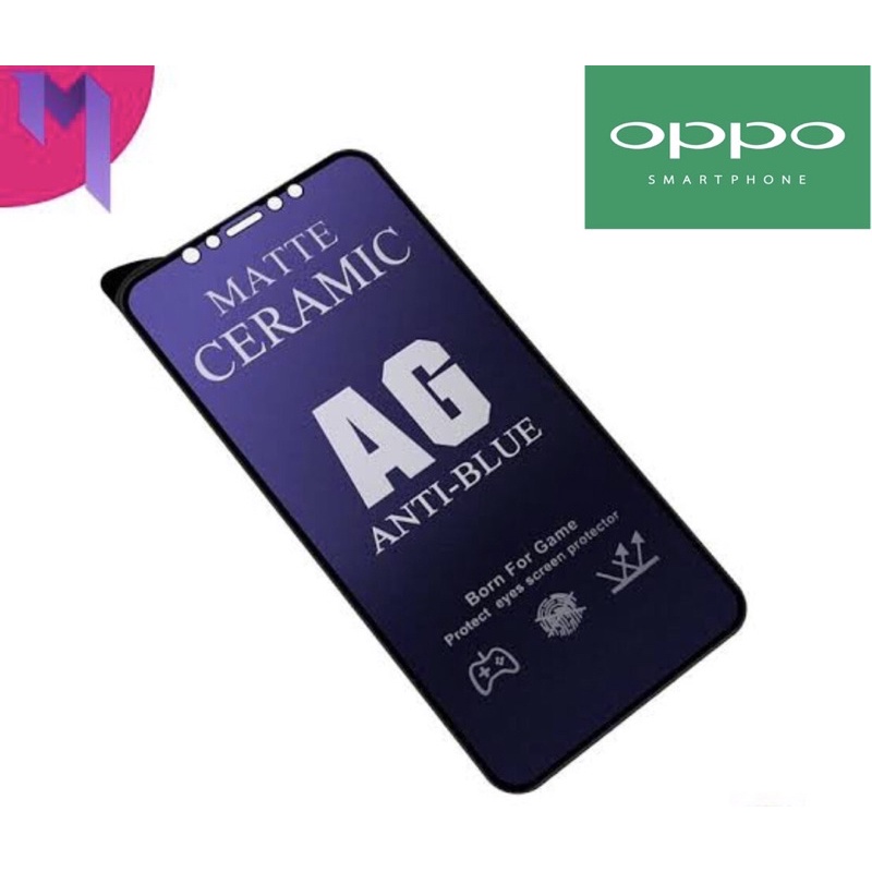 Anti Gores Pelindung Layar Screen Guard Tempered Ceramic Anti Blue Matte OPPO A54 A1K C2 A11K A3S A5 2020 A9 2020 A52 A532020 A5S A92 F11 a32 a52 a72 a73 reno 8T 6 a74 a33 a91 a12 a12s a94 a53 A7 F11pro 8z