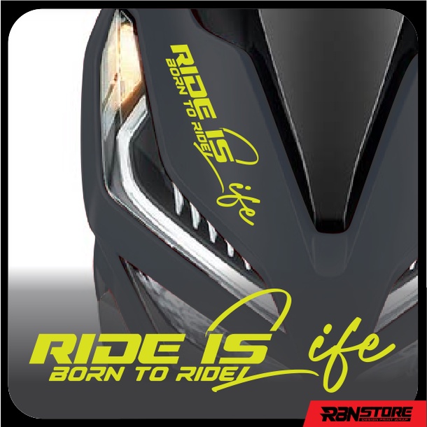 STIKER MOTOR RIDE IS LIFE BORN TO RIDE CUTTING STICKER HOLOGRAM DAN WARNA SOLID KODE RBN0038