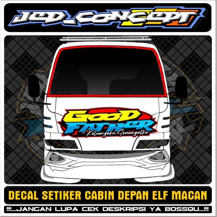 STIKER KABIN DEPAN ELF MACAN / SETICKER KABIN DEPAN ELF MACAN GOOD FATHER