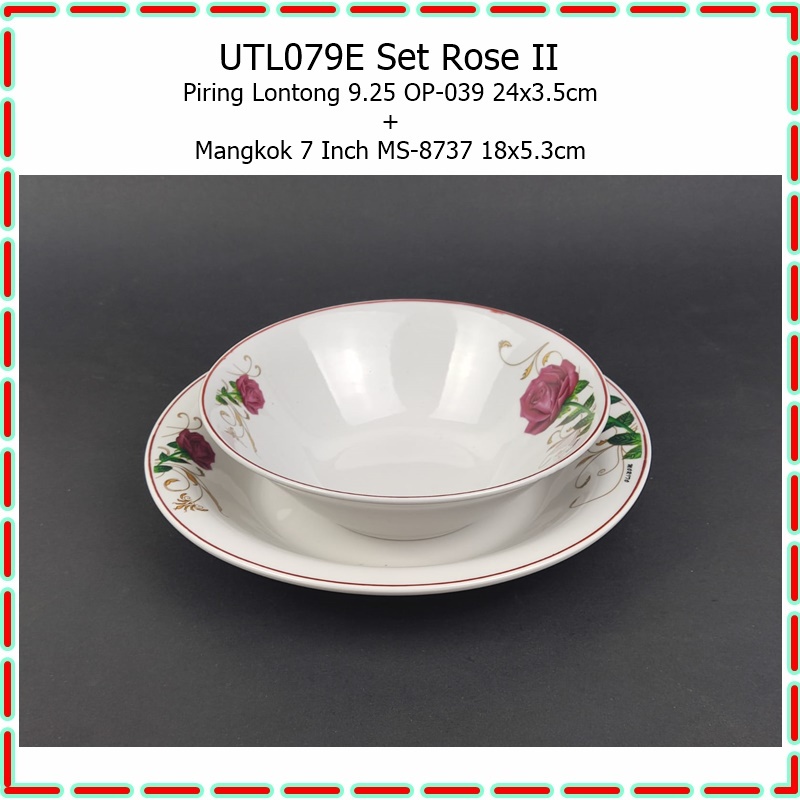 UTL079E Set Rose II  Piring Lontong 9.25 OP-039 + Mangkok 7 Inch MS-8737