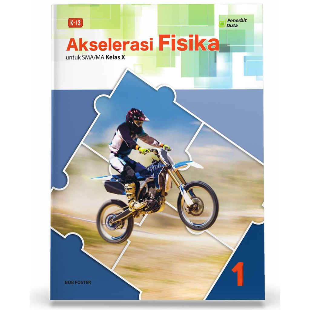 Akselerasi Fisika SMA/MA X Kur. 2013 Revisi Bob Foster