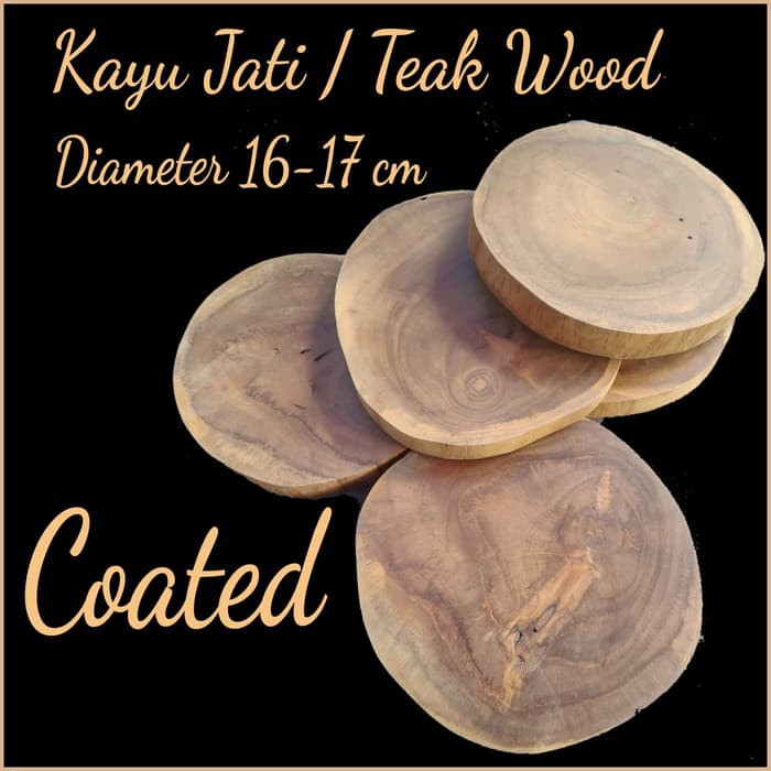 Teak wood slice 16-17 cm potongan kayu jati talenan tatakan coated