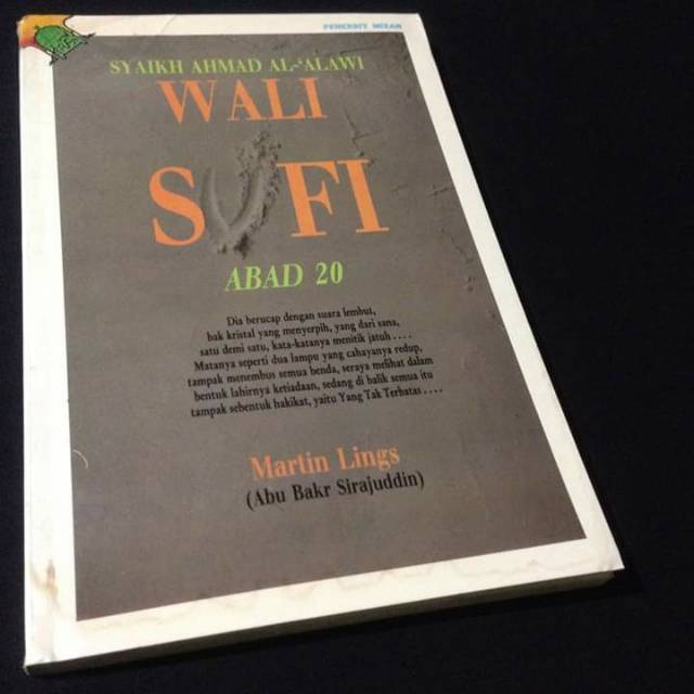 SYAIKH AHMAD AL ALAWI WALI SUFI ABAD 20 - Martin Lings - Abu Bakr Sirajuddin - Buku Sufi Tasawuf