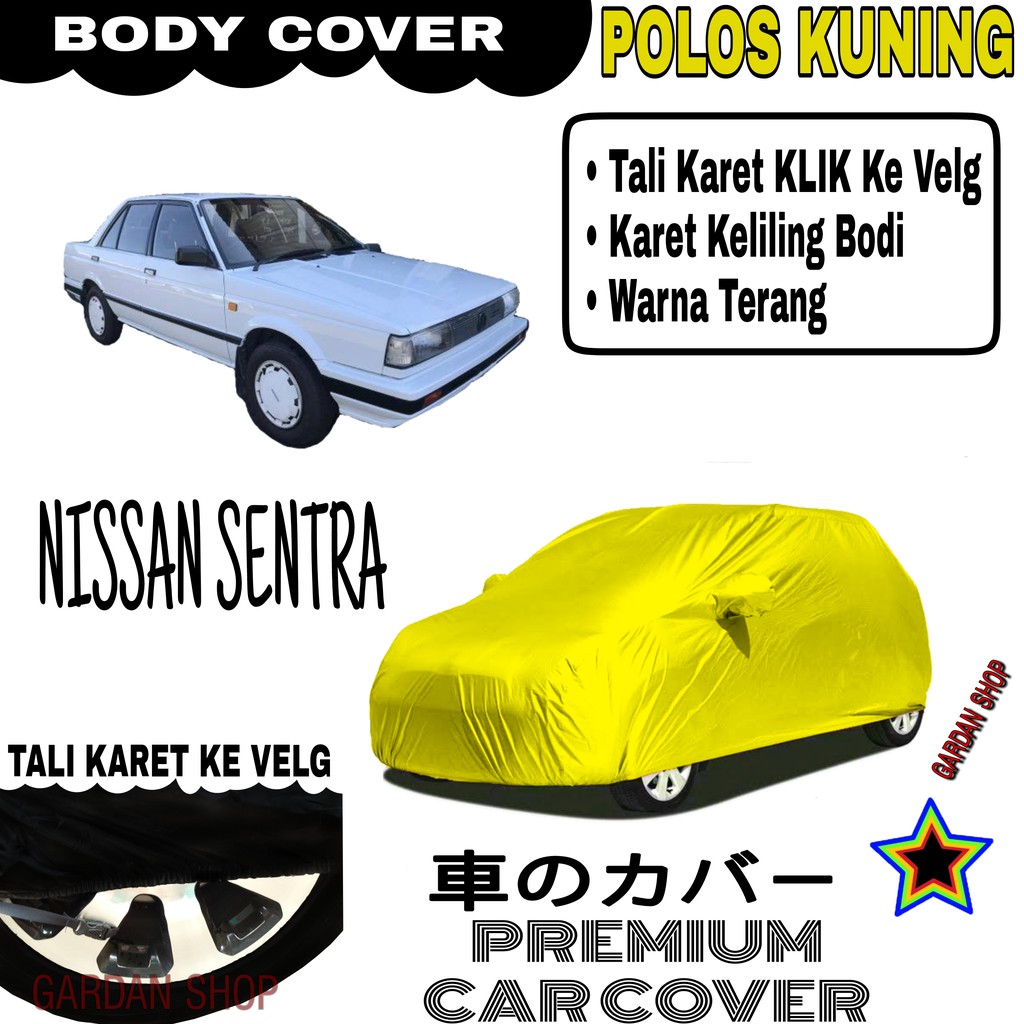 Sarung Mobil NISSAN SENTRA Polos KUNING Body Cover Penutup Body Sentra PREMIUM Kuning