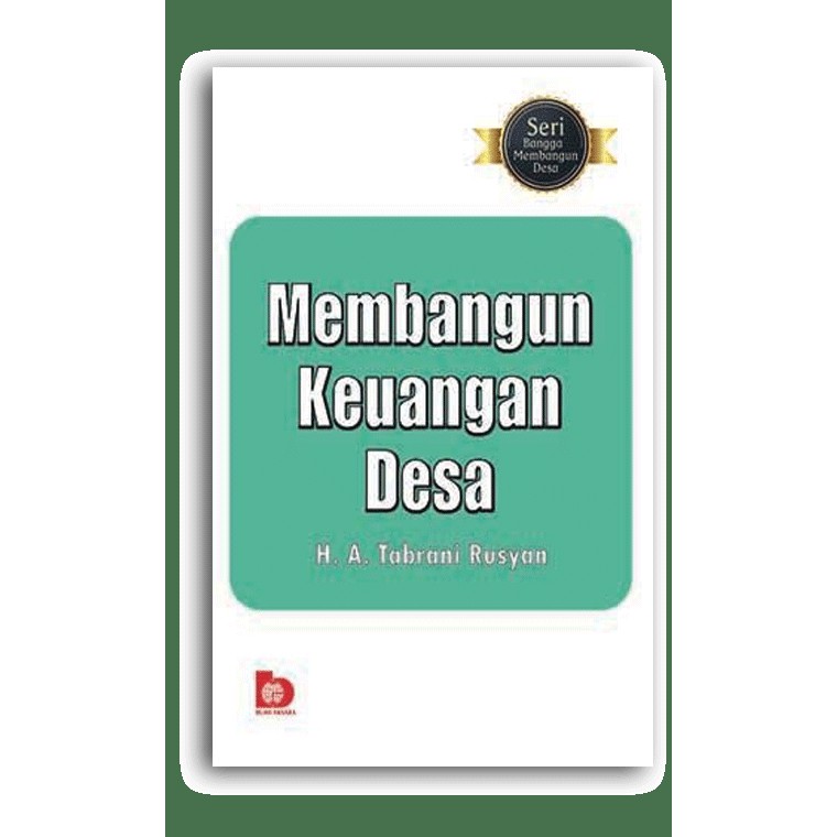 

Buku Seri Membangun Desa: Membangun Keuangan Desa