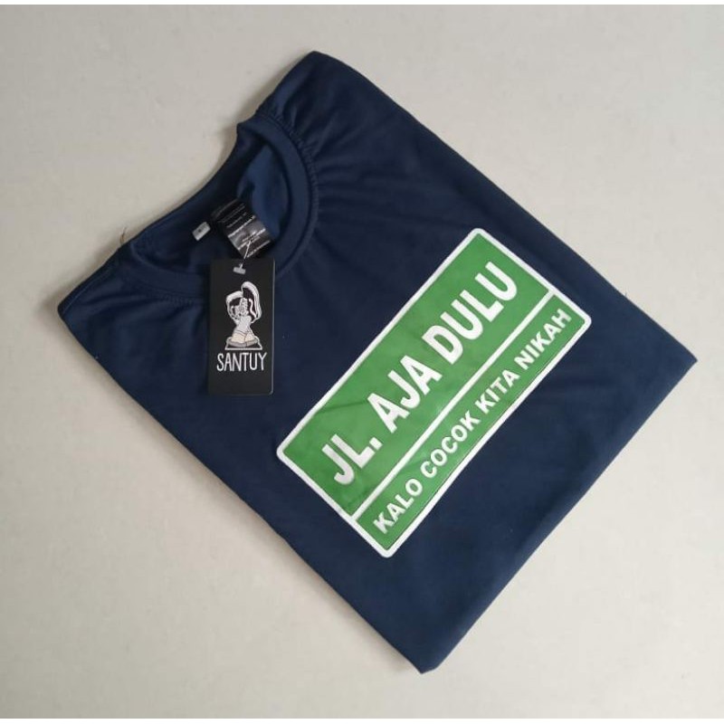 KAOS JL AJA DULU/KAOS DEWASA/KAOS MURAH/KAOS SUNDA