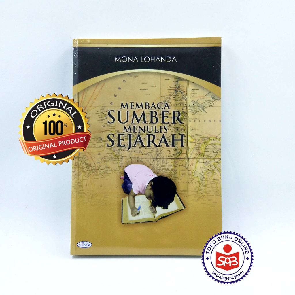 Membaca Sumber Menulis Sejarah - Mona Lohanda