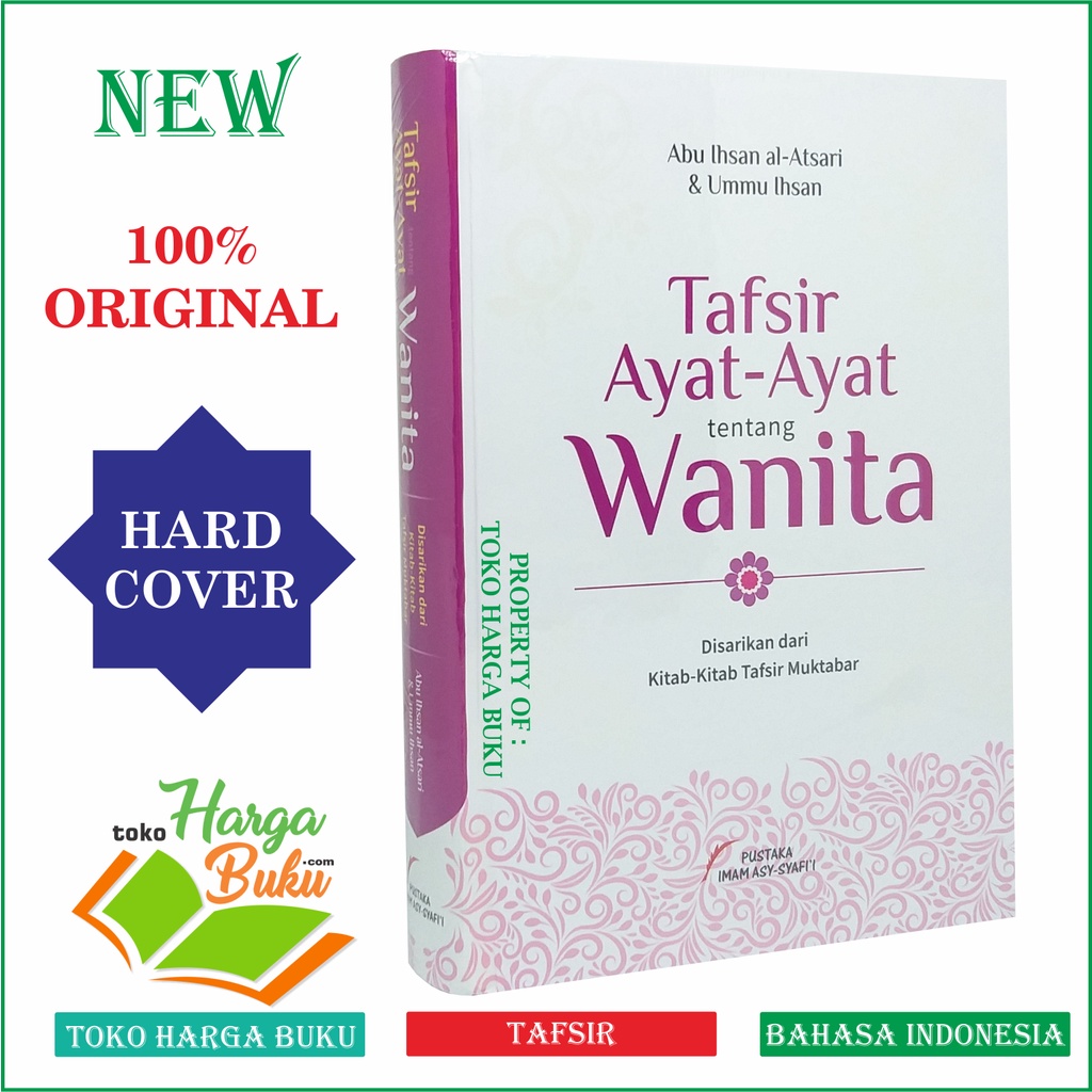 Tafsir Ayat-Ayat Tentang Wanita Disarikan dari Kitab-Kitab Tafsir Muktabar Karya Abu Isan Al-Atsari dan Ummu Ihsan Penerbit Pustaka Imam Asy-Syafii