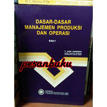 

Buku Dasar-Dasar Manajemen Produksi dan Operasi (Edisi 1) Oleh T. Hani Handoko