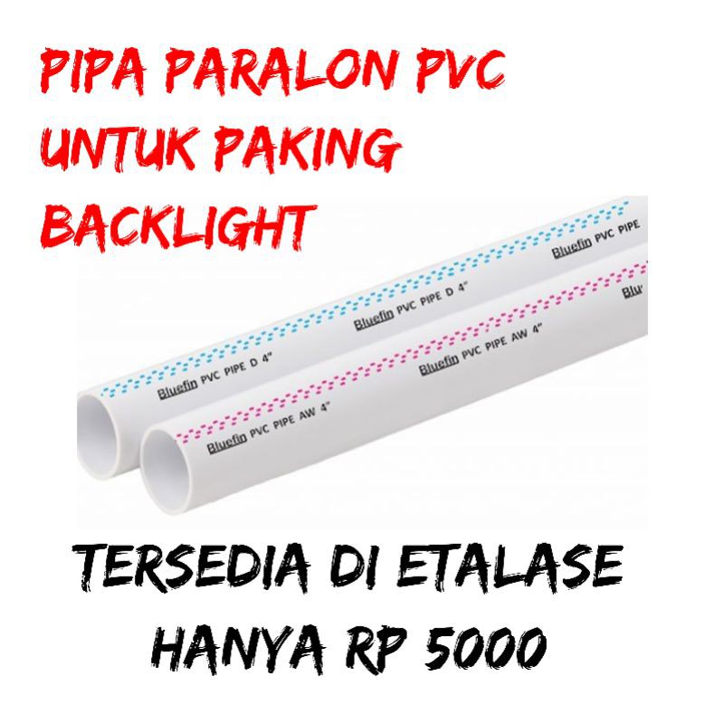 PIPA PVC UNTUK PAKING BACKLIGHT