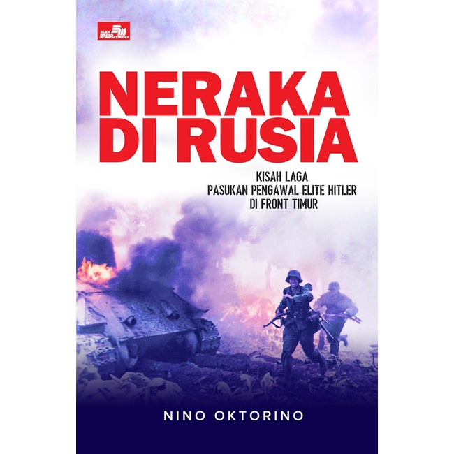 BUKU NERAKA DI RUSIA KISAH LAGA PASUKAN PENGAWAL ELITE HITLER DI FRONT TIMUR