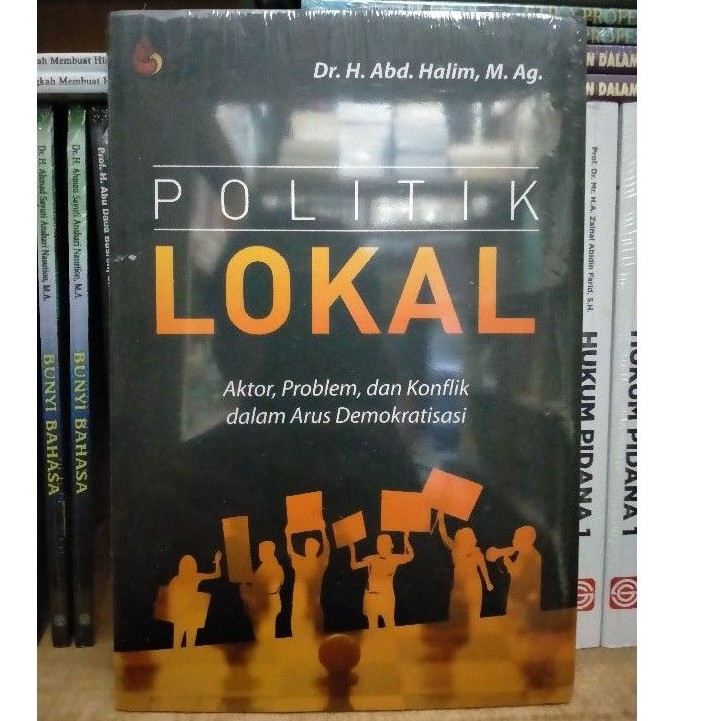 Jual Politik Lokal; Aktor, Problem, Dan Konflik Dalam Arus ...