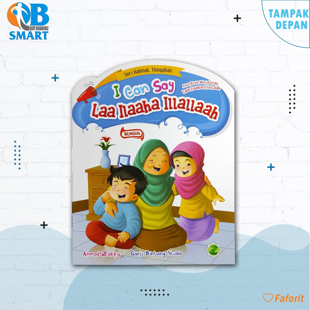 BUKU ANAK ISLAMI BUKU CERITA ANAK TK PAUD ISLAMI I CAN SAY LAA ILAAHA ILLALLAAH Shopee Indonesia