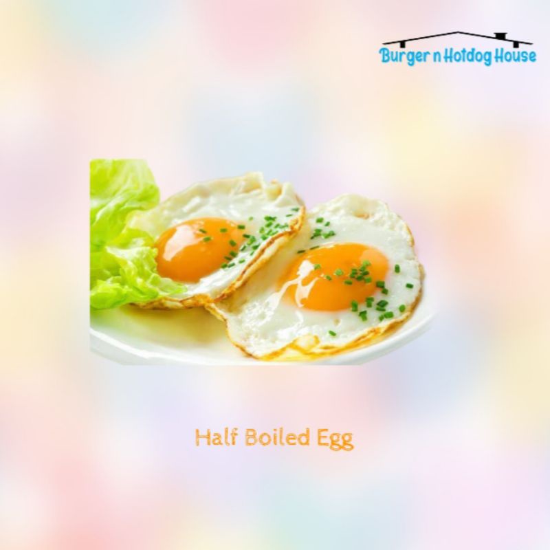 

Half Boiled Egg