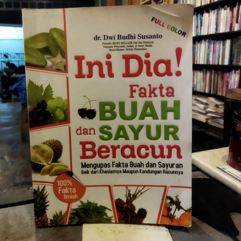 

INI DIA! FAKTA BUAH DAN SAYUR BERACUNMengupas fakta Buah dan Sayuran Baik dari khasiatnya maupun kandungan racunnya