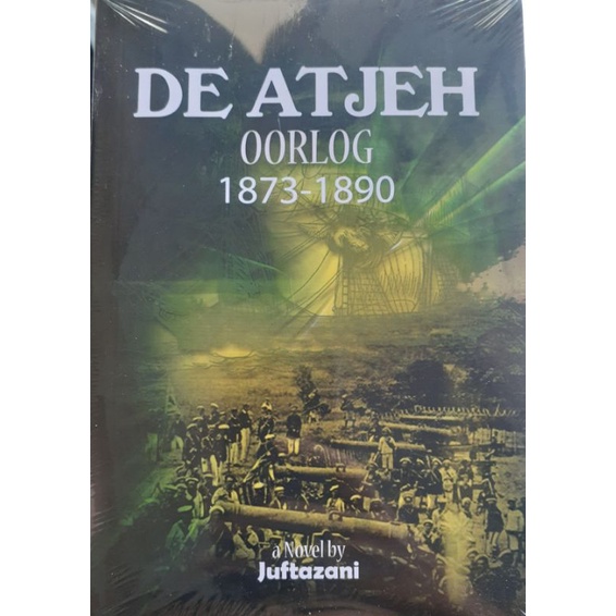 NOVEL SEJARAH "THE ATCEH OORLOG 1873-1890"