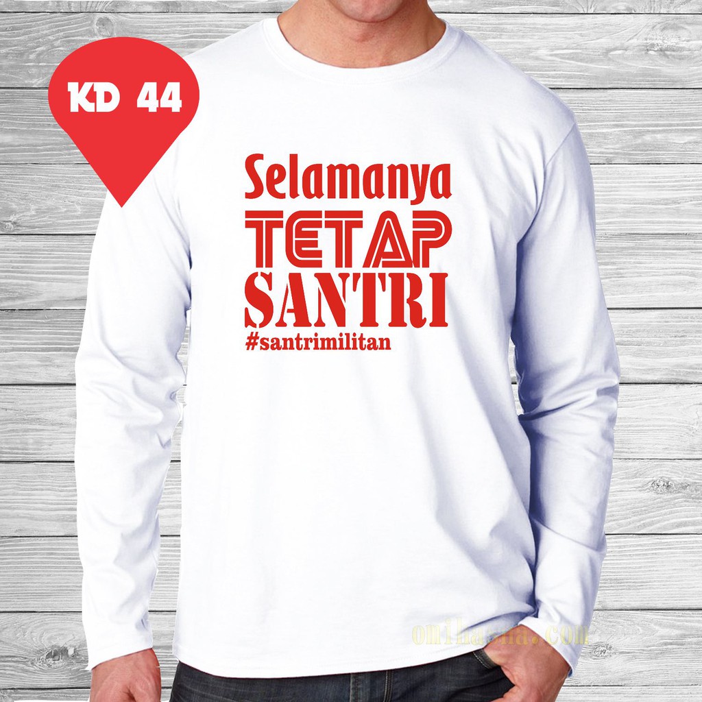 Kaos Santri "Selamanya Tetap Santri" (Lengan Panjang)