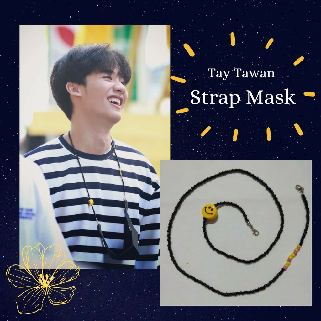 Tay Tawan~Strap Mask Smiley Beads