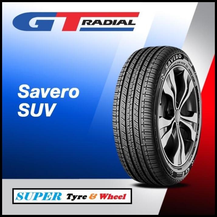 Ban Mobil GT Radial Savero SUV ukuran 225/65r17 Tubeless 225 / 65 R17