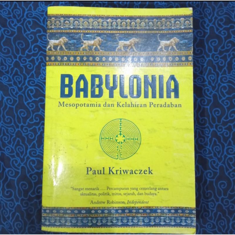 Babylonia Mesopotamia dan Kelahiran Peradaban by Paul Kriwaczek