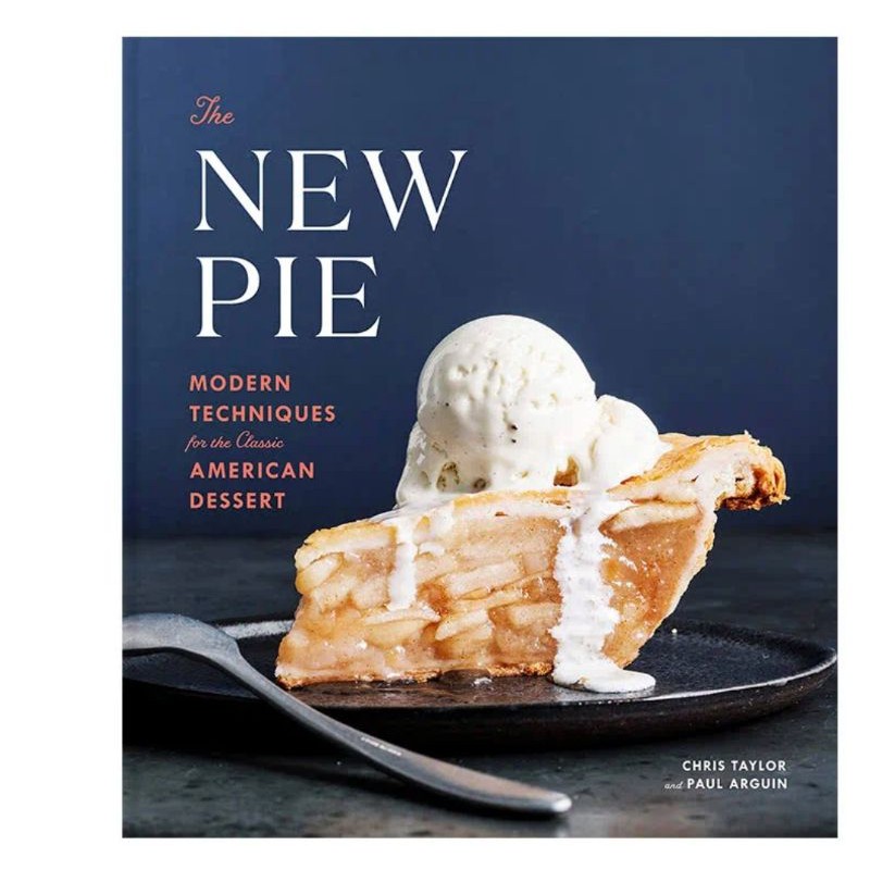 THE NEW PIE MODERN TECHNIQUES FOR THE CLASSIC AMERICAN DESSERT
