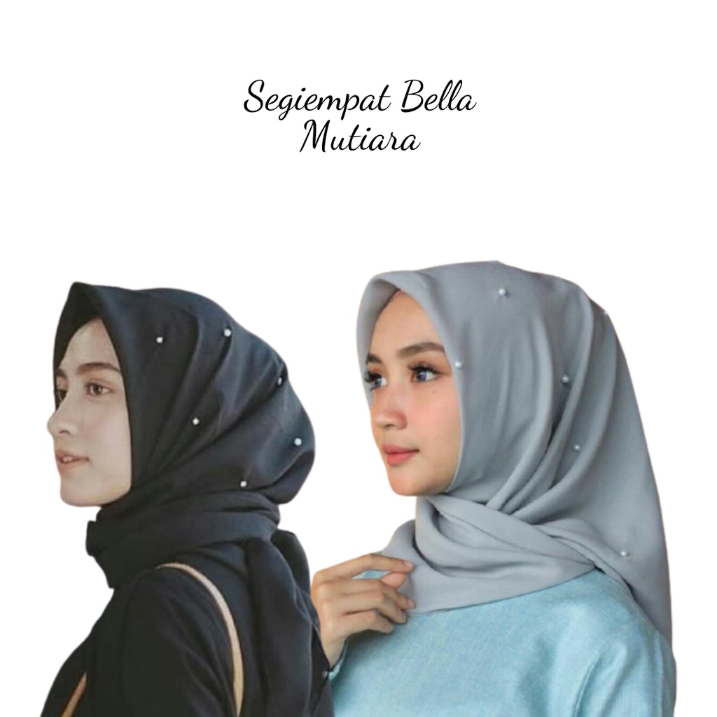 JILBAB BELLA MUTIARA SEGIEMPAT MUTE / HIJAB SEGI EMPAT PEARLY/BELLA SQUARE /KERUDUNG / JILBAB BELLA