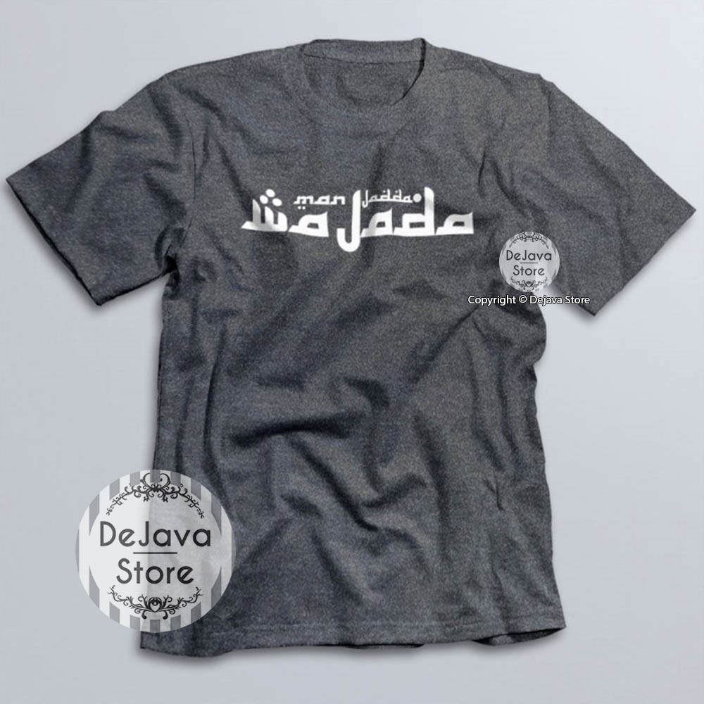Kaos Dakwah Islami MAN JADDA WAJADA Model Arab - Baju Tshirt Distro Muslim Eksklusif | 003-ABU MISTY