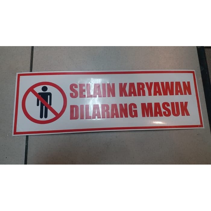 

SIGN LABEL STICKER SELAIN KARYAWAN DILARANG MASUK 30X10CM
