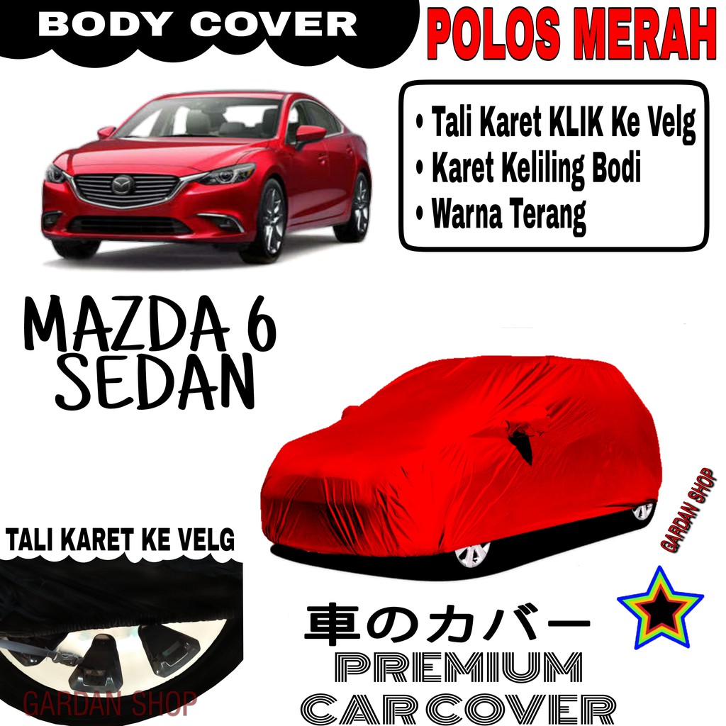 Sarung Mobil MAZDA 6 SEDAN Polos MERAH Body Cover Penutup Body Mazda PREMIUM