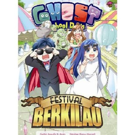 [Bentang-CAB] Komik Ghost School Days: Festival Berkilau - Romy Hernadi &amp; Assyifa S. Arum