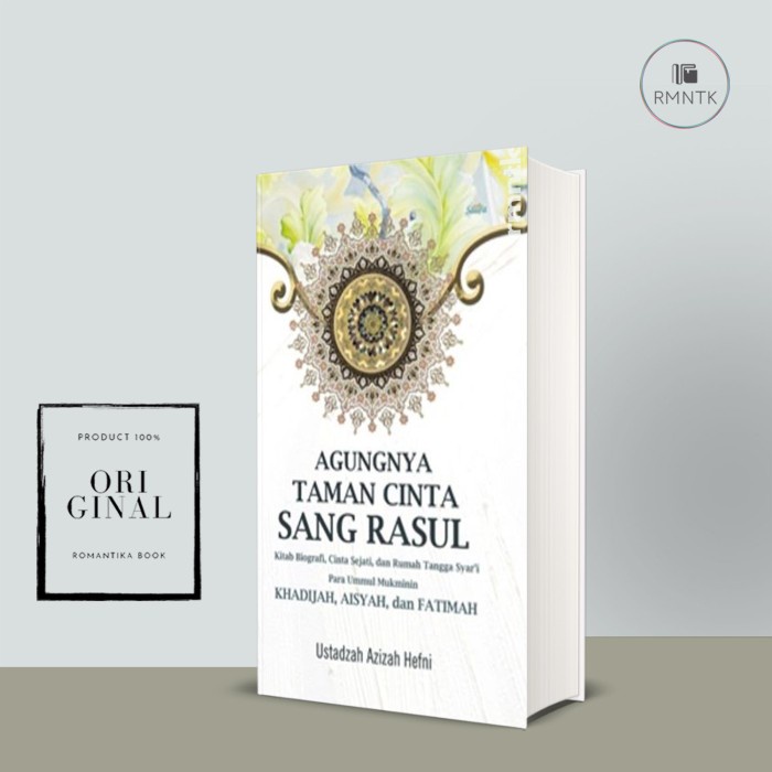 BUKU AGUNGNYA TAMAN CINTA SANG RASUL (Hard Cover): Khadijah, Aisyah, dan Fatimah - Ustadzah Hanifah 