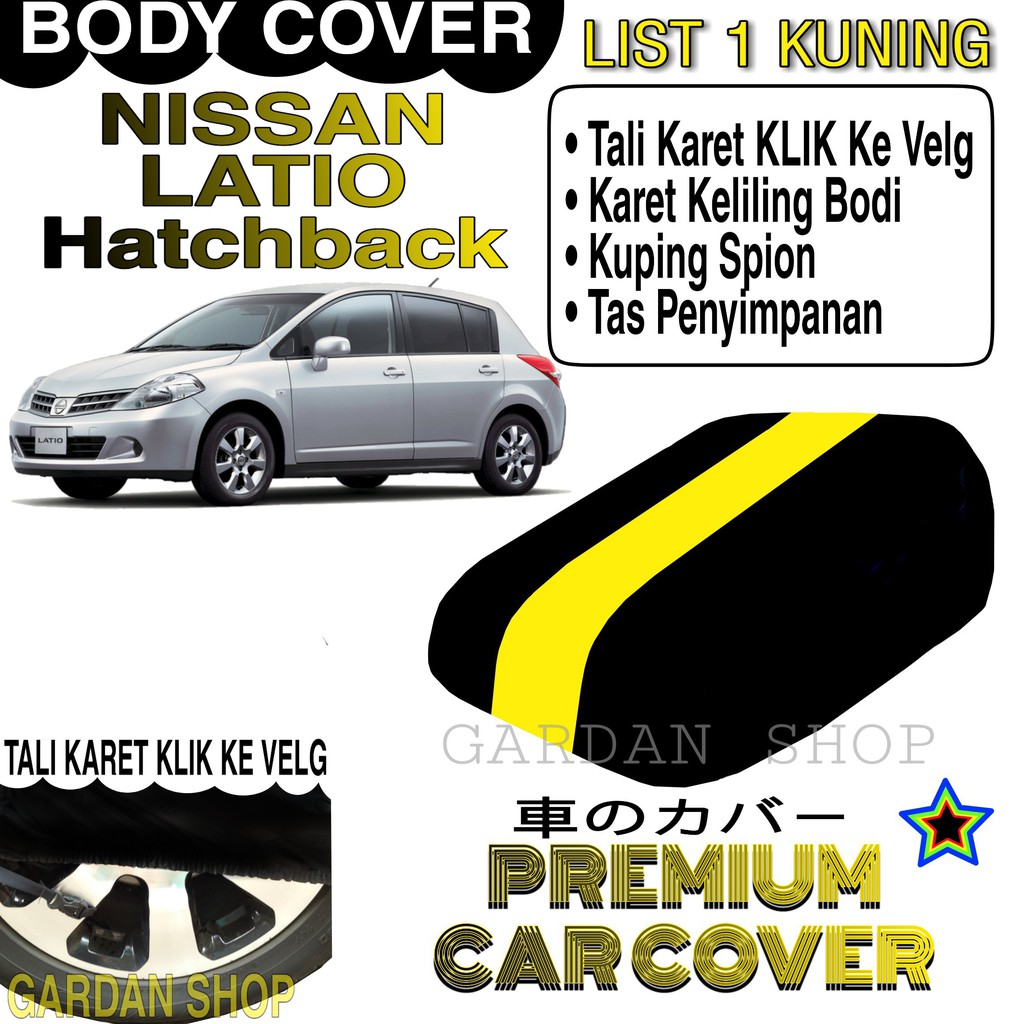 Body Cover NISSAN LATIO HATCHBACK List KUNING Penutup Pelindung Bodi Mobil Nissan Latio PREMIUM