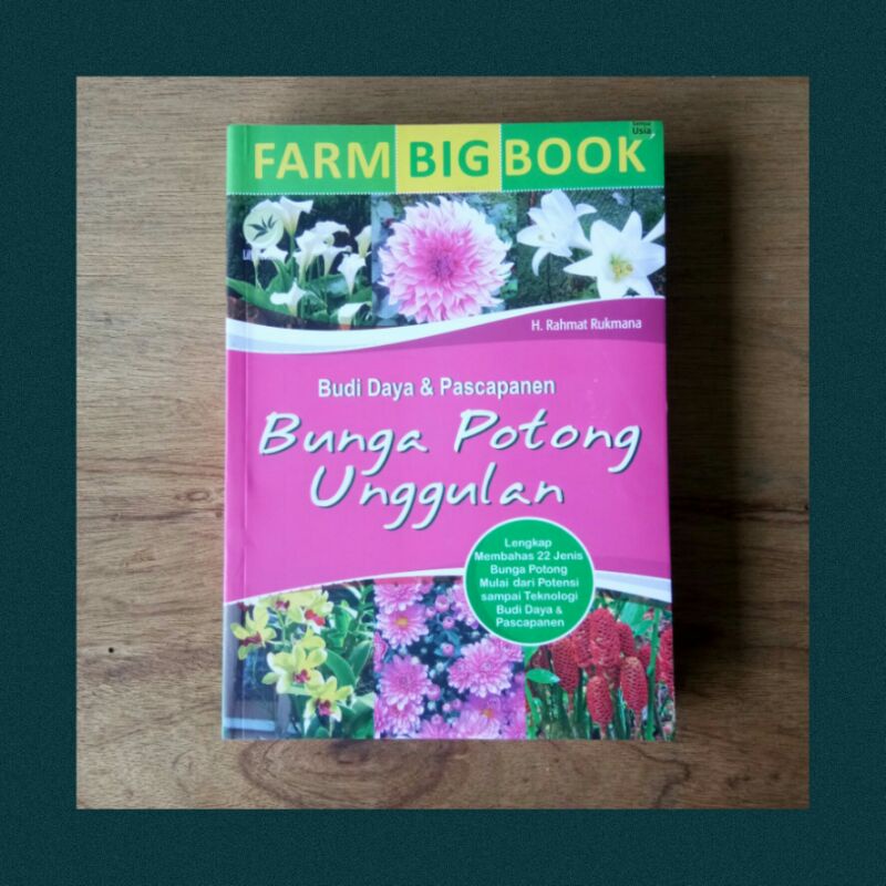 

Budi Daya Dan Pascapanen Bunga Potong Unggulan : Farm Big Book
